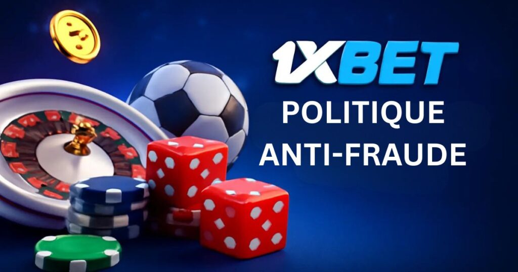 Anti-Fraude 1xBet Cameroun